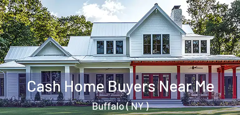  Cash Home Buyers Near Me Buffalo ( NY )