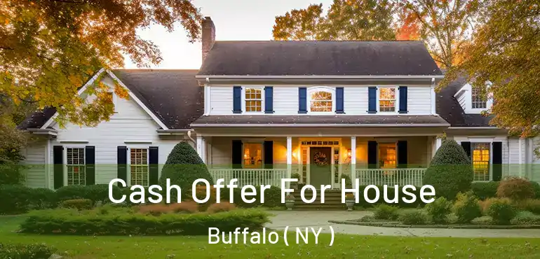  Cash Offer For House Buffalo ( NY )