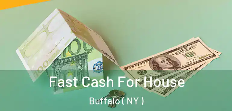  Fast Cash For House Buffalo ( NY )