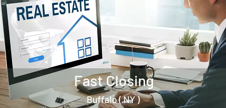  Fast Closing Buffalo ( NY )