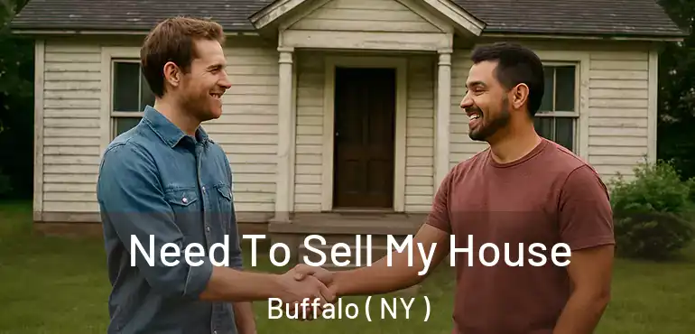  Need To Sell My House Buffalo ( NY )