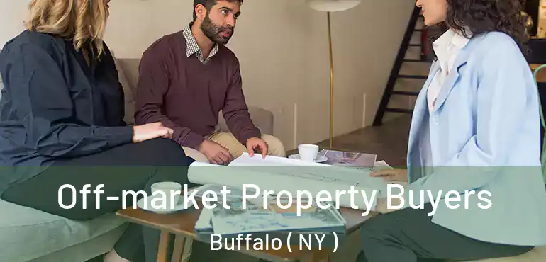  Off-market Property Buyers Buffalo ( NY )