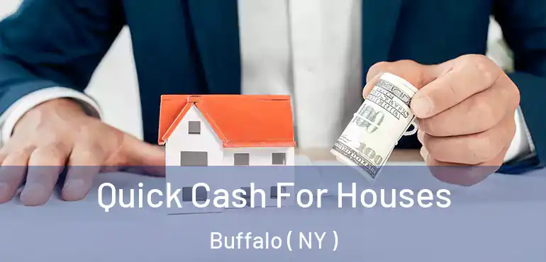  Quick Cash For Houses Buffalo ( NY )