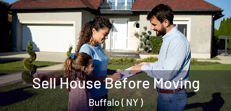  Sell House Before Moving Buffalo ( NY )