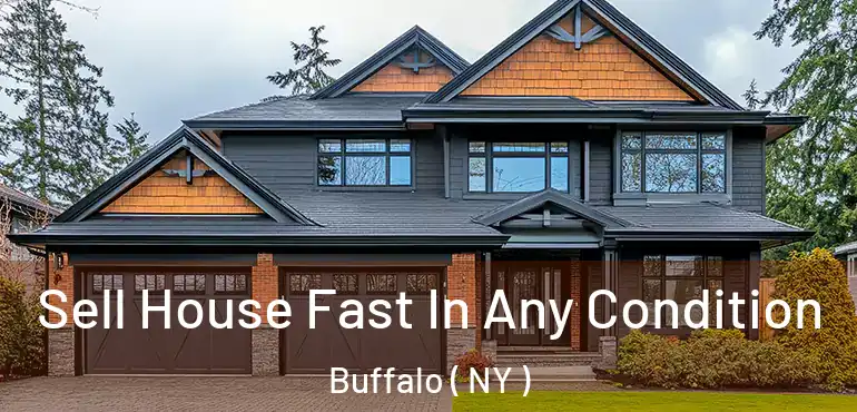  Sell House Fast In Any Condition Buffalo ( NY )