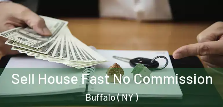  Sell House Fast No Commission Buffalo ( NY )