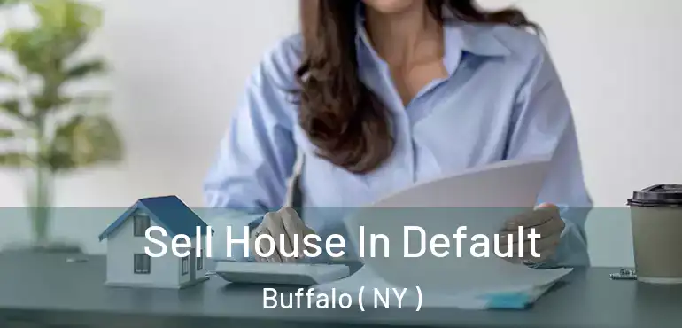  Sell House In Default Buffalo ( NY )