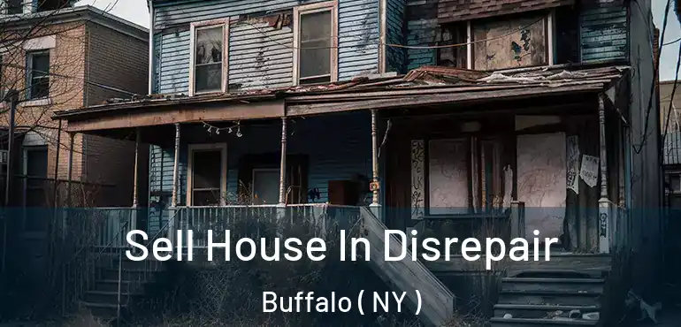  Sell House In Disrepair Buffalo ( NY )