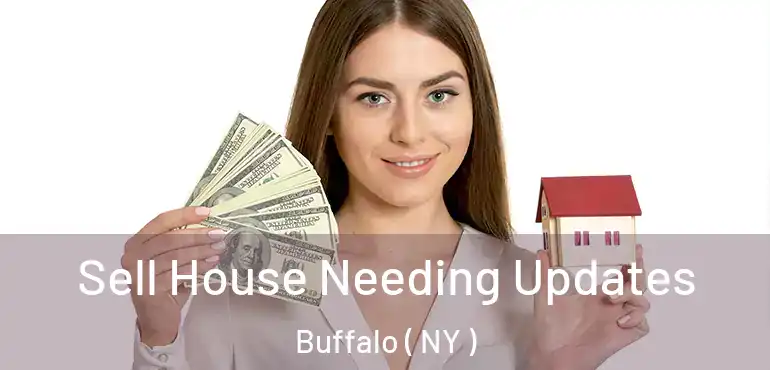  Sell House Needing Updates Buffalo ( NY )