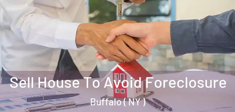  Sell House To Avoid Foreclosure Buffalo ( NY )