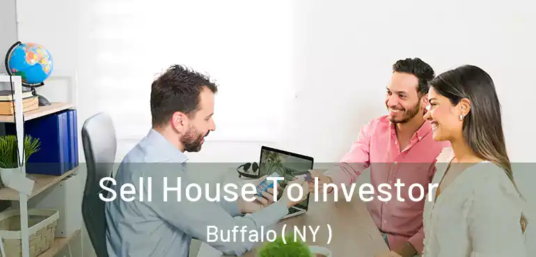  Sell House To Investor Buffalo ( NY )
