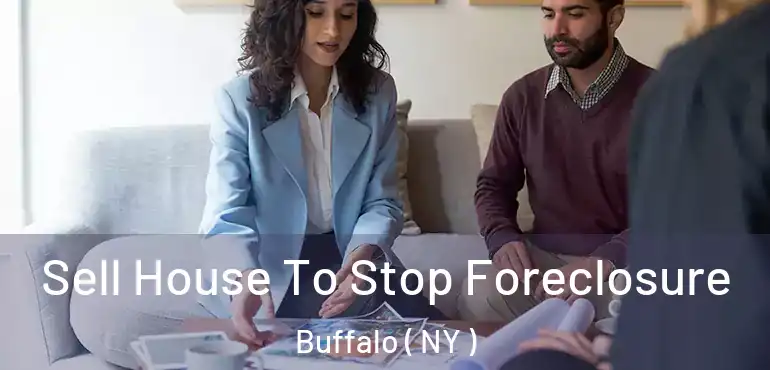  Sell House To Stop Foreclosure Buffalo ( NY )