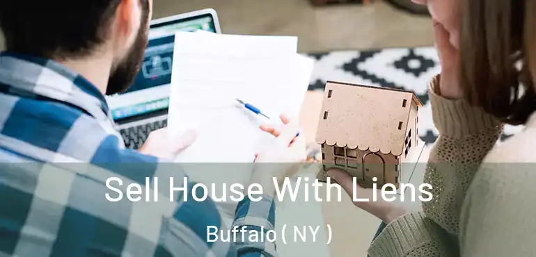  Sell House With Liens Buffalo ( NY )