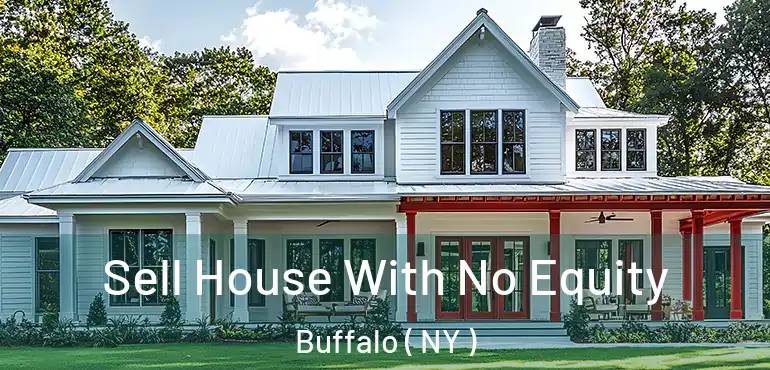  Sell House With No Equity Buffalo ( NY )