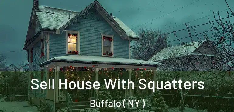  Sell House With Squatters Buffalo ( NY )