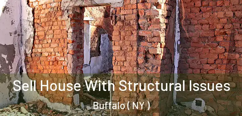  Sell House With Structural Issues Buffalo ( NY )