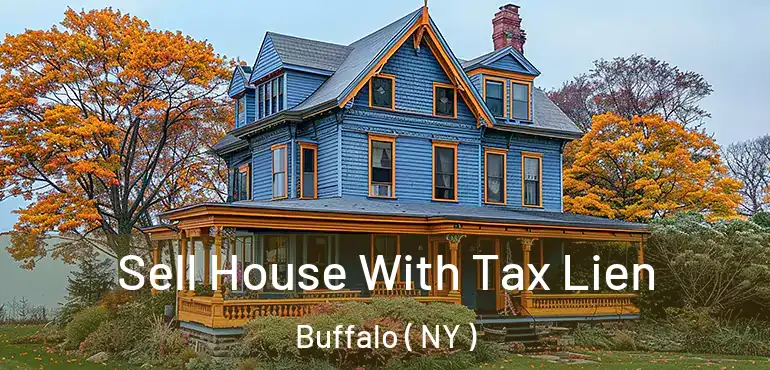  Sell House With Tax Lien Buffalo ( NY )
