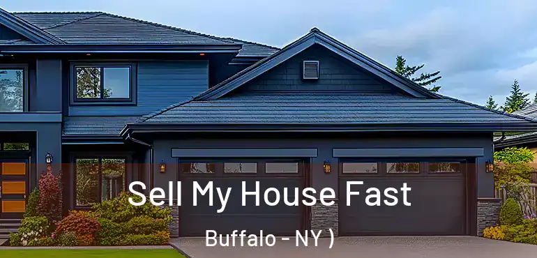  Sell My House Fast Buffalo - NY )