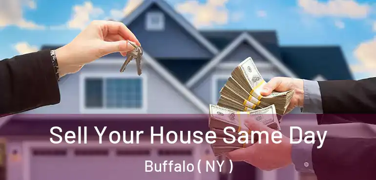  Sell Your House Same Day Buffalo ( NY )