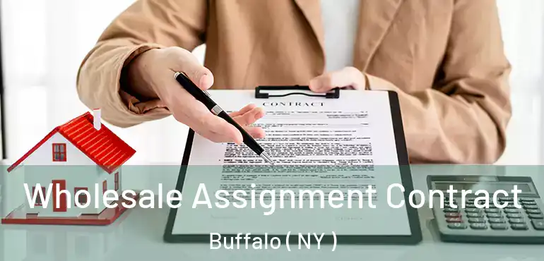  Wholesale Assignment Contract Buffalo ( NY )